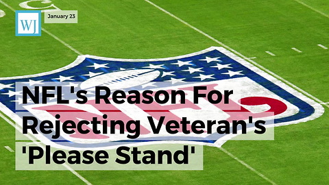 NFL's Reason For Rejecting Veteran's 'Please Stand' Superbowl Ad Will Make Your Blood Boil