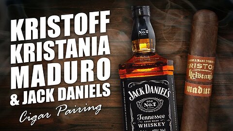 Kristoff Kristania Maduro & Jack Daniels | Cigar Pairing