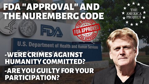 Patrick on FDA "Approval," the Nuremberg Code, and Crimes Against Humanity