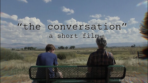THE CONVERSATION- a short film