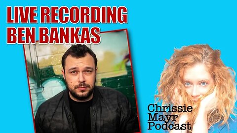 LIVE Chrissie Mayr Podcast with Ben Bankas! Cancelled Toronto Stand Up Comedian