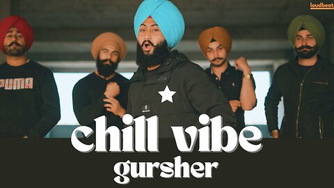 Chill Vibe - GURSHER | Dev Ocean | New Punjabi Song 2022