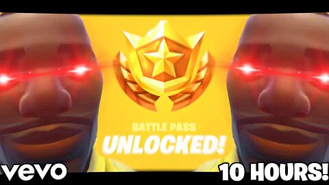 Fortnite battle pass song 10 hours