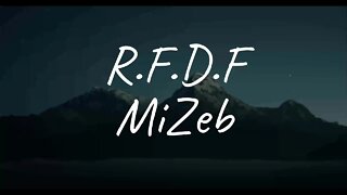 MiZeb - R.F.D.F (Lyrics)