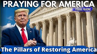 Praying for America | The Pillars That Will Restore America