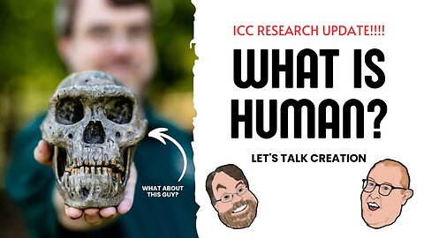 Episode 64: ICC Update on Human Origins