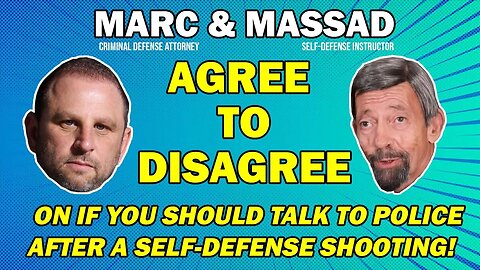 Talk to Police? Or Don't Talk to Police? Marc J. Victor & Massad Ayoob Agree to Disagree