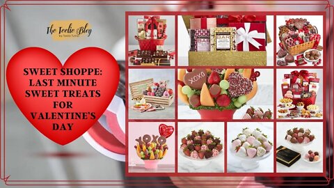 The Teelie Blog | Sweet Shoppe Last Minute Sweet Treats for Valentine’s Day |Teelie Turner