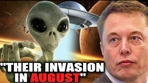 Elon Musk JUST THREATENED "The Aliens Invasion Will Be In AUGUST"