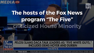 Fox Hosts Roast Pelosi After ‘Five White Guys’ Statement: Dems ‘Allowed to be Racist’