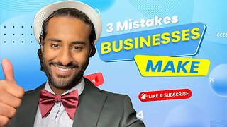 Three mistakes business owners make