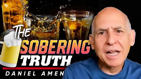 🍺Drinking Responsibly: 🤔 Truths and Myths About Alcohol - Dr. Daniel Amen