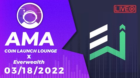AMA - EverWealth | Coin Launch Lounge