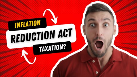 The Secret Agenda Behind the Inflation "Reduction" (Taxation) Act