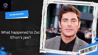 Zac Efron's Jaw: What Happened?