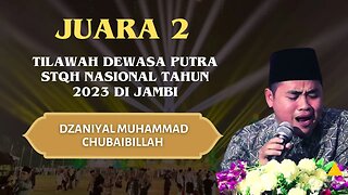 SUARA MERDU JUARA 2 STQH NASIONAL 2023 || DZANIYAL MUHAMMAD CHUBAIBILLAH || JAWA TIMUR