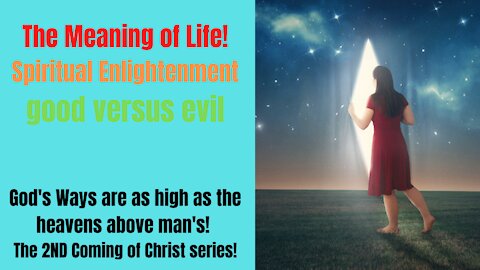 The Meaning of Life. Revelation 2-3. The second Coming of the Lord series.