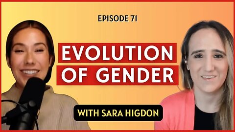 Evolution of Gender | CWC #71 Sara Higdon