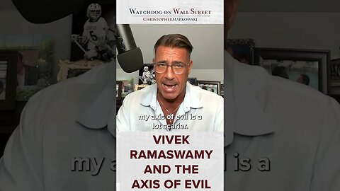Vivek Ramaswamy and the Axis of Evil