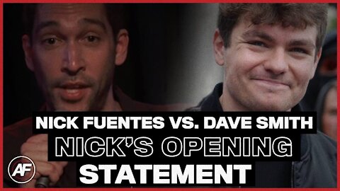 Nick Fuentes VS. Dave Smith: Nick's Opening Statement