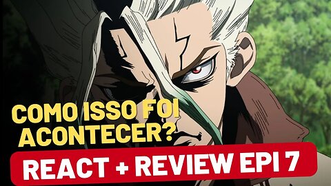 COMO ISSO FOI ACONTECER? React + Review Dr Stone S3 Epi 7