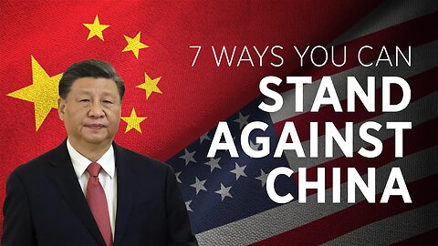 7 Things You Can do (TODAY) to Stand Against China