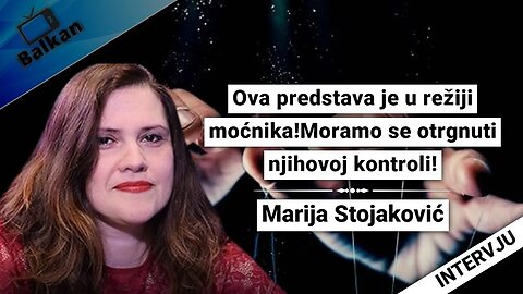 Marija Stojaković-Ova predstava je u režiji moćnika!Moramo se otrgnuti njihovoj kontroli!
