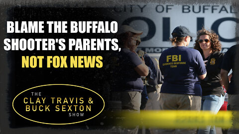 Blame the Buffalo Shooter's Parents, Not Fox News