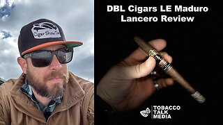 DBL LE Maduro Lancero Review