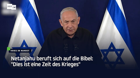 Netanjahu beruft sich auf die Bibel: "Dies ist eine Zeit des Krieges"
