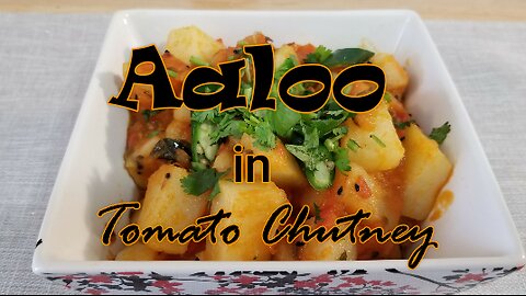 Alloo/Potato in Tomato Chutney (Vegetarian)