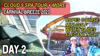 Cloud 9 Spa Facility, All Free Activities & Elegant Dinner Night | Day 2 Carnival Breeze 2023