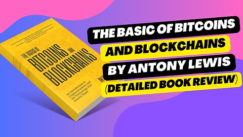 "The Basics of Bitcoins and Blockchains | Antony Lewis | Detailed Book Review In English"