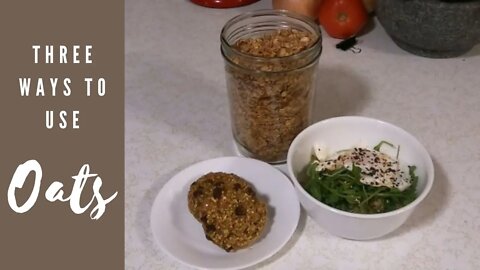 Oats, 3 different ways, from food storage!