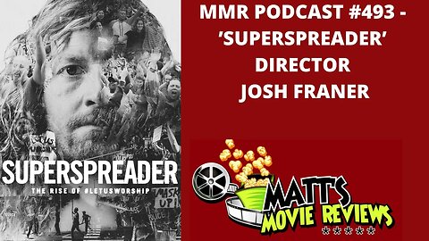 #493 - ’Superspreader’ director Josh Franer | Matt's Movie Reviews Podcast