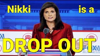 Nikki Haley Is Now a Drop Out! Finally!