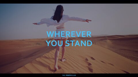 Wherever you stand