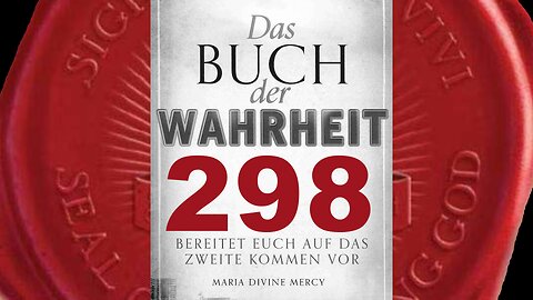 Ohne Meinen Akt der Barmherzigkeit würden sich Nationen vernichten (Buch der Wahrheit Nr 298)