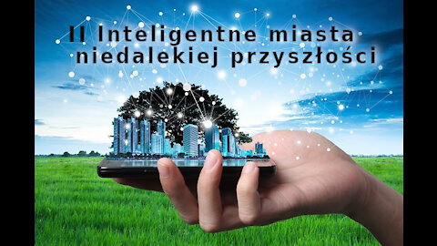 II Inteligentne miasta niedalekiej przyszłości. Zrównoważone rozwiązania Smart-Cities