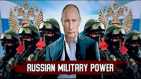 Russia's Military Capability: Six Days (Short Film) - Russian Armed Forces ready for all