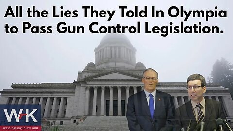 All the Lies They Told In Olympia to Pass Gun Control Legislation