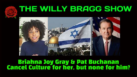 Briahna Joy Gray & Pat Buchanan: Cancel Culture for her, but none for him?