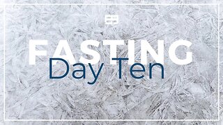 21 Days of Fasting & Prayer Day 10