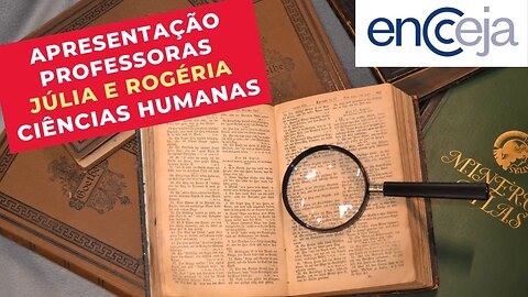 APRESENTAÇÃO - Professoras Júlia e Rogéria - Ciências Humanas - ENCCEJA