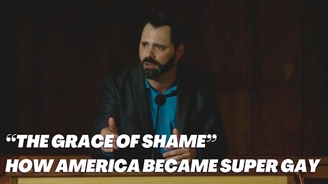 “The Grace Of Shame” | How America Became Super Gay