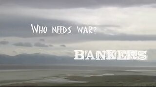 All Wars Are Bankers Wars