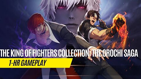 The King of Fighters Collection: The Orochi Saga - 1 Hour Gameplay - PlayStation 4 (PS4)