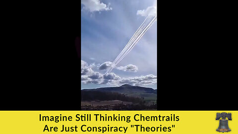 Imagine Still Thinking Chemtrails Are Just Conspiracy "Theories"