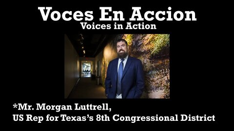 2.23.2022 (Special Show) Mr. Morgan Luttrell - Voices In Action/Voces En Accion