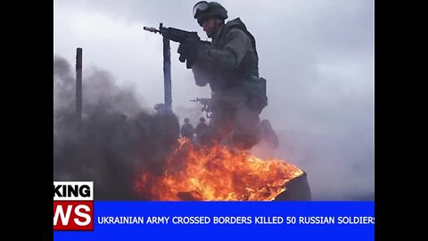 Ukrainian Army Crossed Borders Killed 50 Russian Soldiers in 1 Hour - RUSSIA UKRAINE WAR NEWS